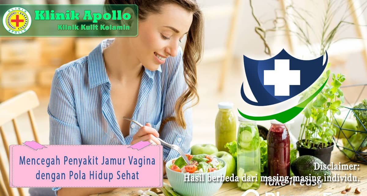 Mencegah Jamur Vagina Dengan Hidup Sehat Klinik Apollo Jakarta