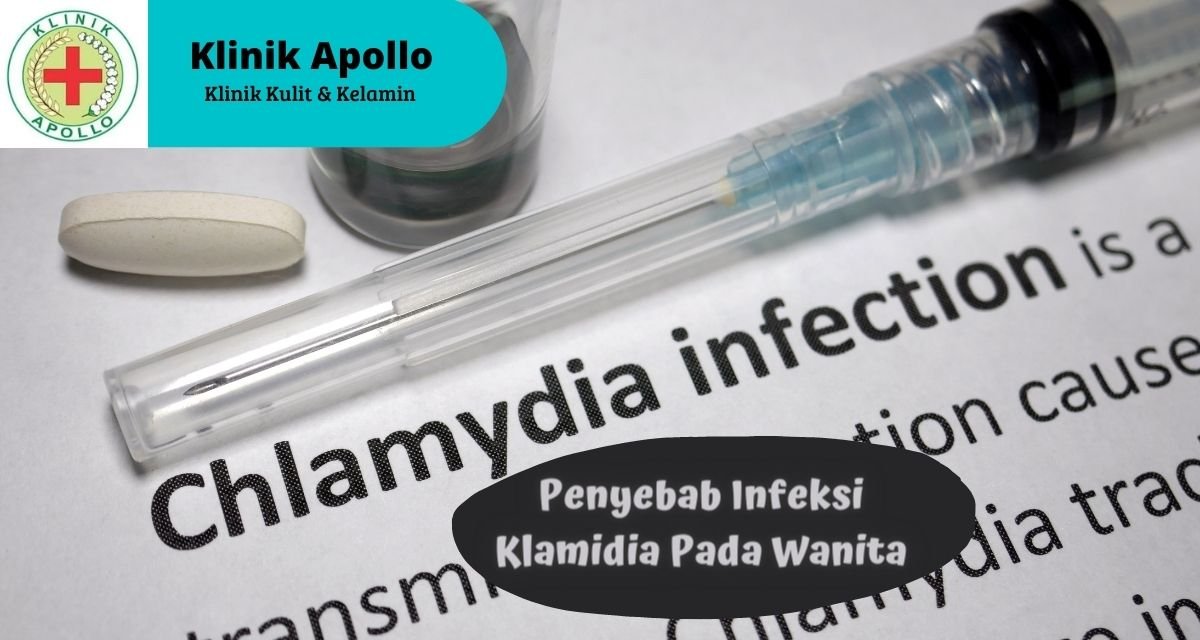 Bahaya Infeksi Klamidia Pada Wanita Klinik Apollo