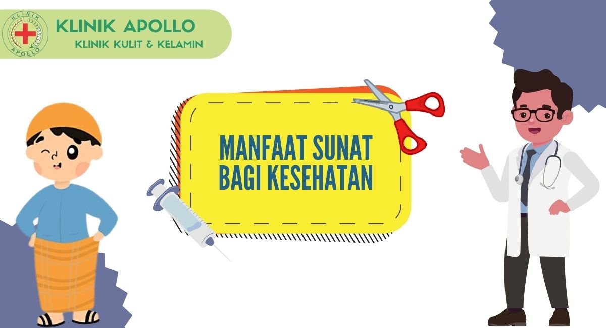 Manfaat Sunat Bagi Kesehatan Yuk Simak Klinik Apollo Jakarta 