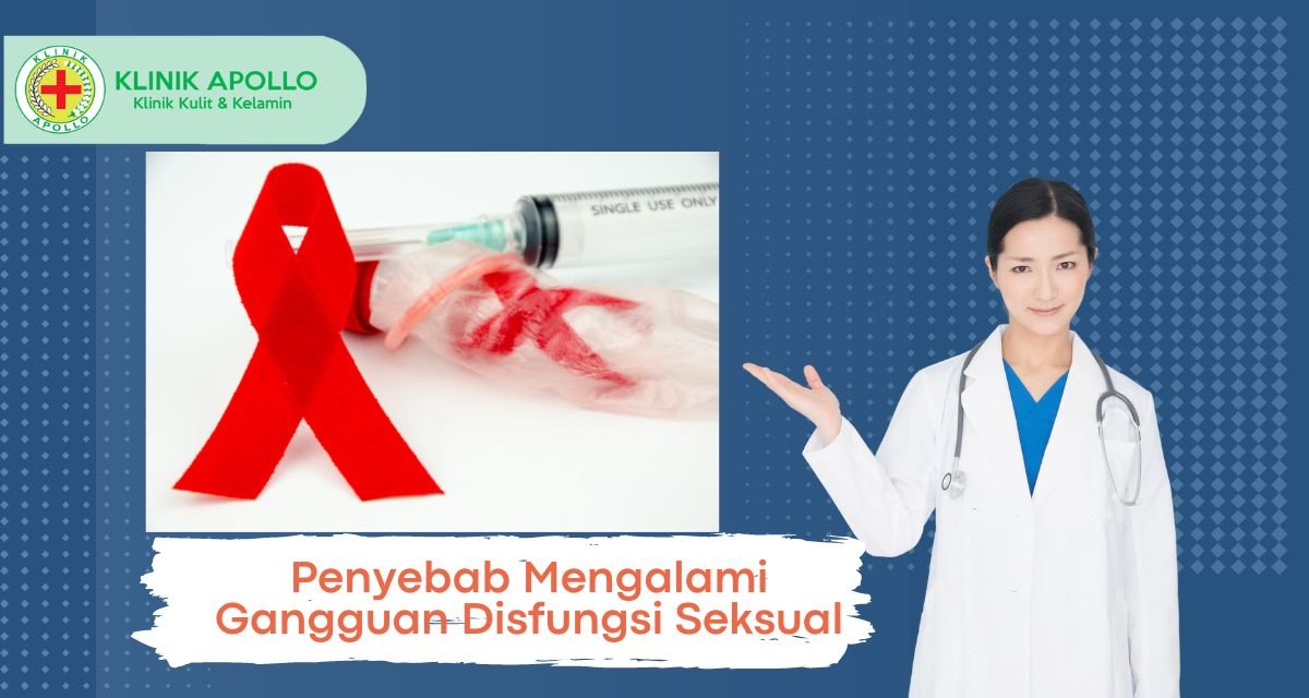 Penyebab Mengalami Gangguan Disfungsi Seksual Klinik Apollo Jakarta 