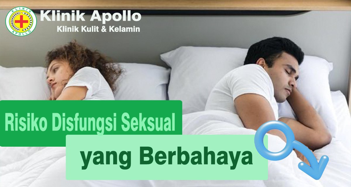 Risiko Disfungsi Seksual yang Berbahaya