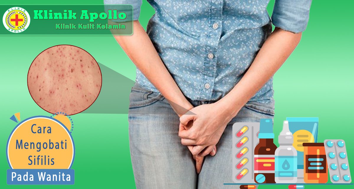 Cara Mengobati Sifilis Pada Wanita