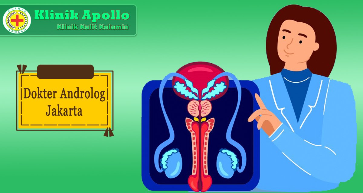 Spesialis menangani masalah penyakit kelamin pria adalah dokter andrologi di Klinik Apollo.