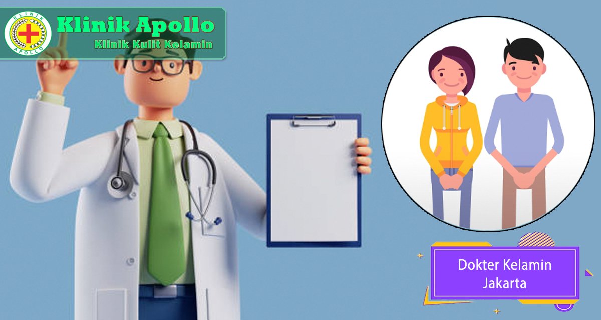 Dokter kelamin terbaik untuk menangani masalah penyakit kelamin hanya Klinik Apollo.