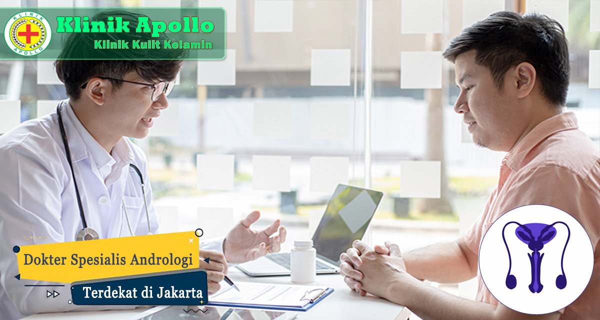 Rekomendasi Dokter Spesialis Andrologi Terdekat di Jakarta