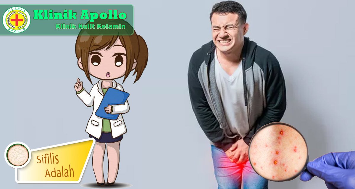 Sifilis Adalah Ini Faktor Risiko Dan Pengobatannya Klinik Apollo Jakarta