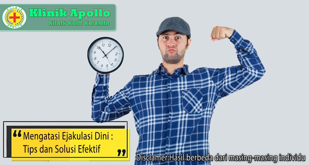 Menangani masalah ejakulasi dini pada pria harus dengan dokter ahli di Klinik Apollo.