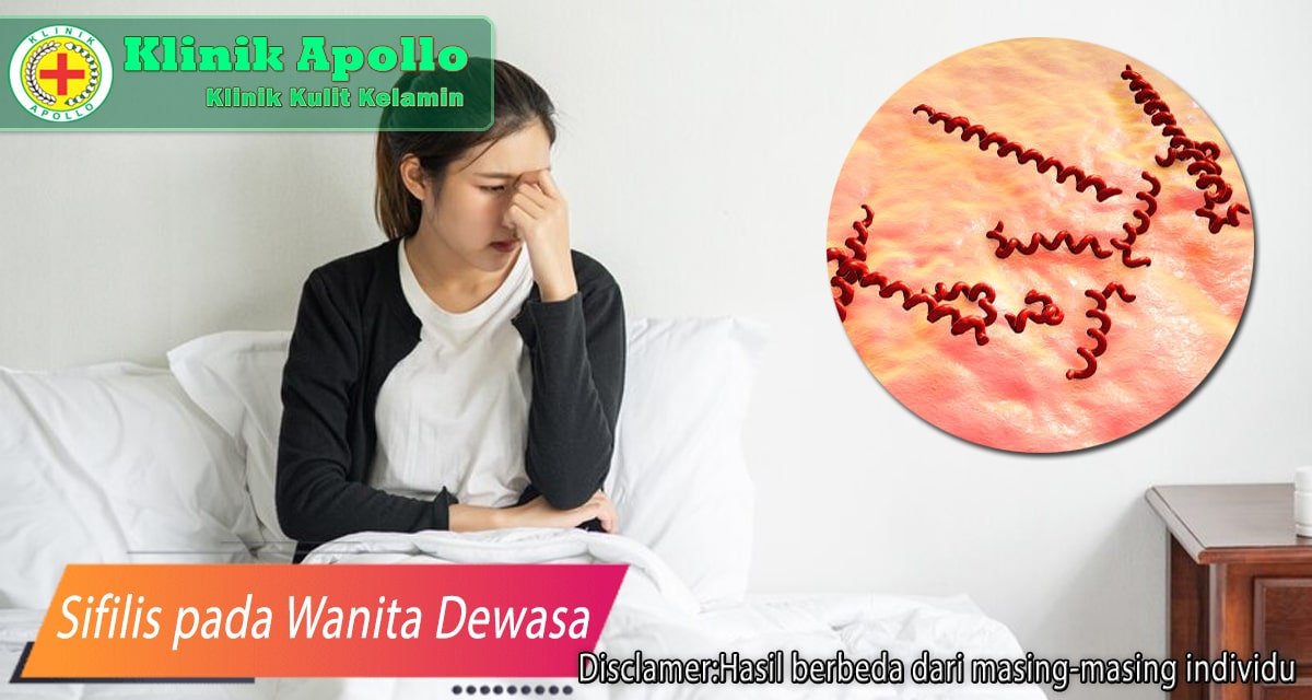 Sifilis Pada Wanita Dewasa Infeksi Yang Perlu Diwaspadai