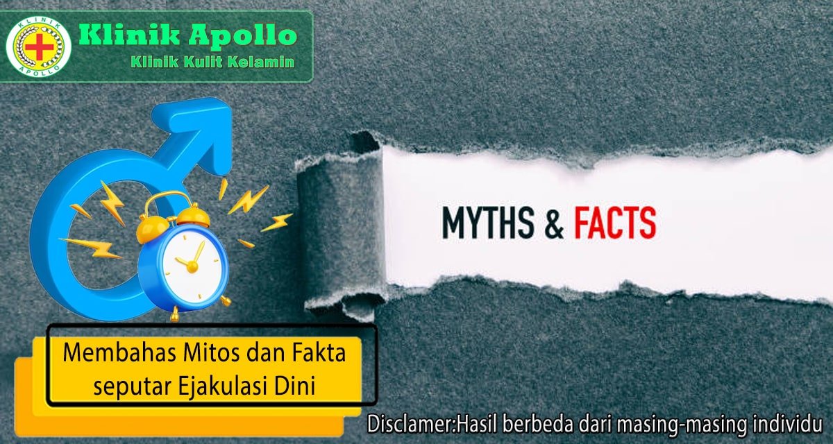 Pembahasan mengenai mitos dan fakta seputar ejakulasi dini pria.