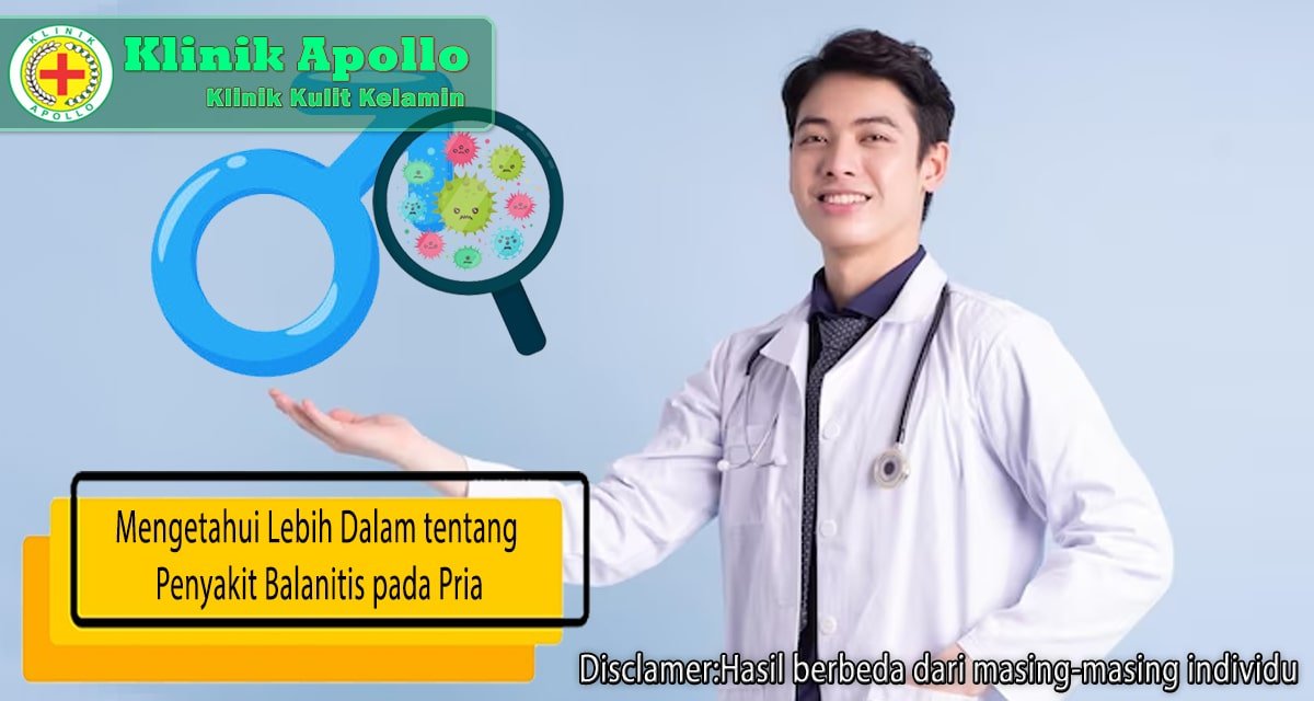 Ketahui mengenai penyakit balanitis pada pria dengan konsultasi dokter ahli.