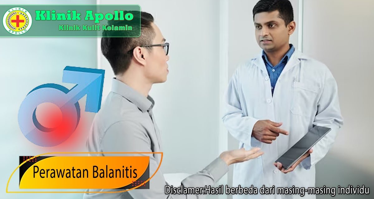 Cegah Komplikasi dengan Perawatan Balanitis yang Efektif