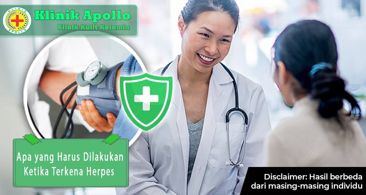Ketika terkena herpes segera lakukan penanganan dengan dokter ahli di Klinik Apollo.