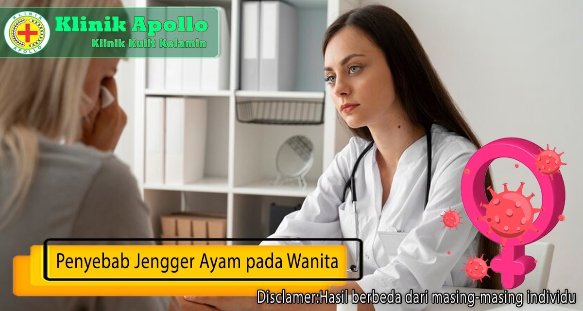Penyebab Jengger Ayam Pada Wanita Klinik Apollo Jakarta