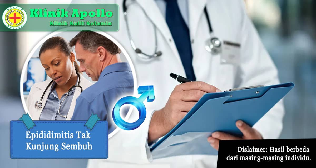 Epididimitis Tidak Kunjung Sembuh? Atasi dengan Pengobatan Ini!