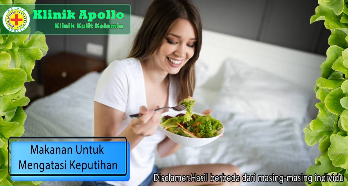 Optimalkan Kesehatan, Inilah Makanan untuk Mengatasi Keputihan