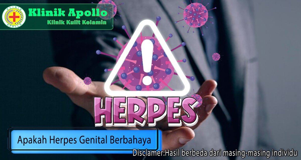 Apakah Herpes Genital Berbahaya? Simak Pengobatannya di Sini