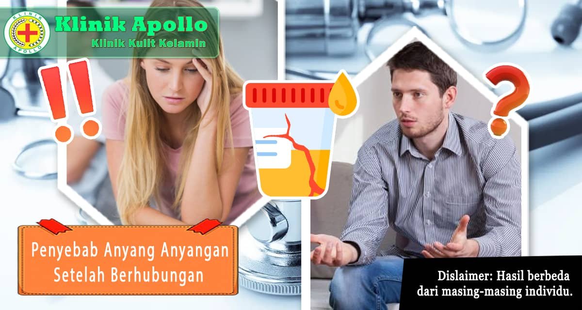 Penyebab Anyang Anyangan Setelah Berhubungan Intim Klinik Apollo Jakarta