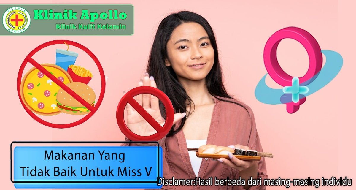 Makanan yang Tidak Baik dan Sehat untuk Miss V, Simak!