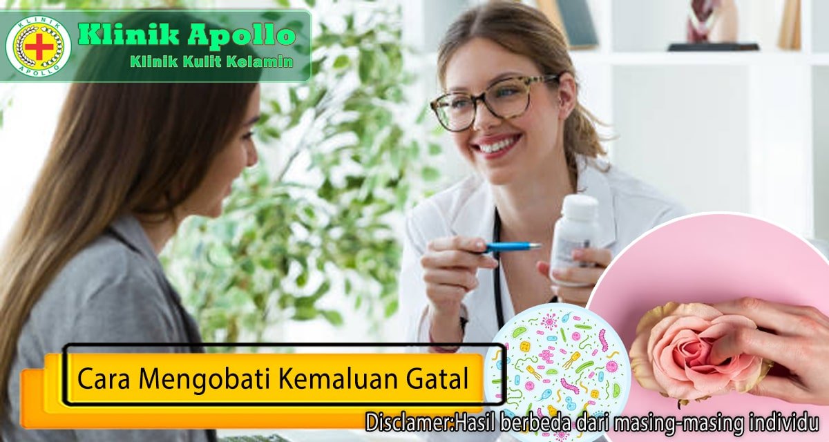 Cara mengobati kemaluan gatal bisa Anda lakukan di Klinik Apollo.