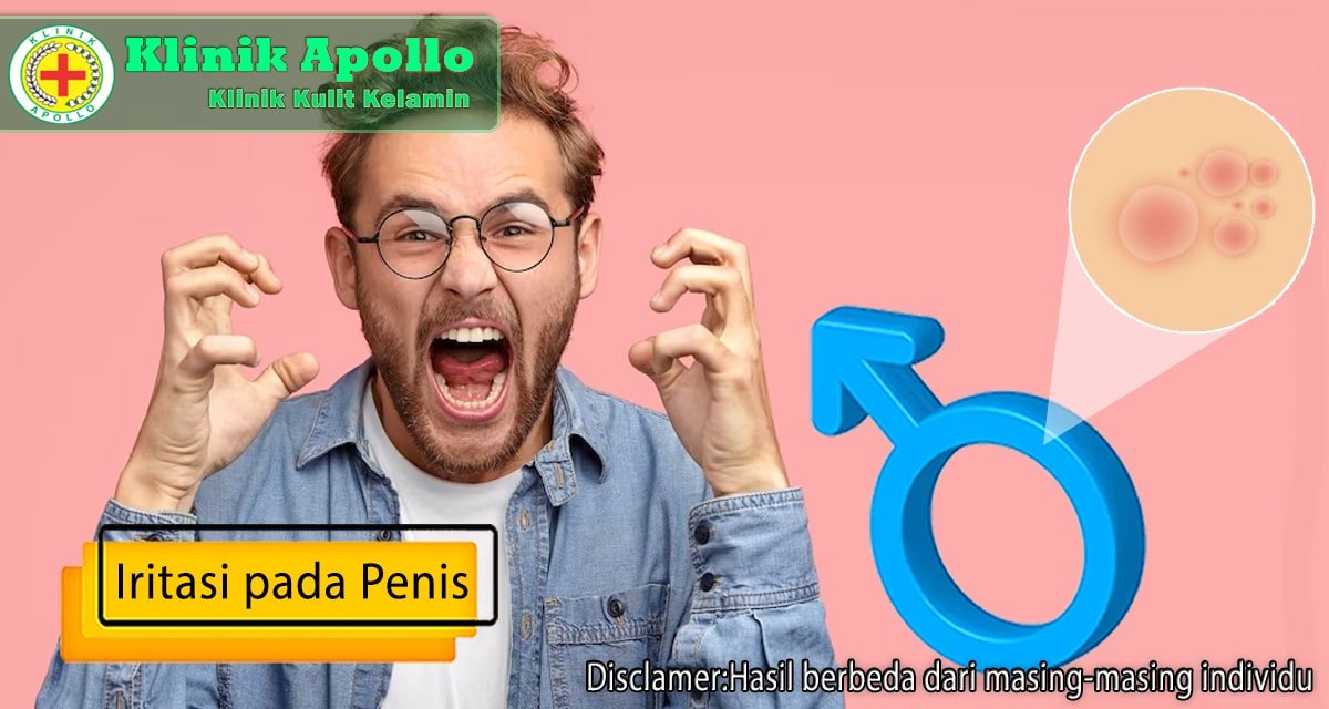 5 Penyebab Dan 5 Gejala Iritasi Pada Penis Pria Klinik Apollo Jakarta