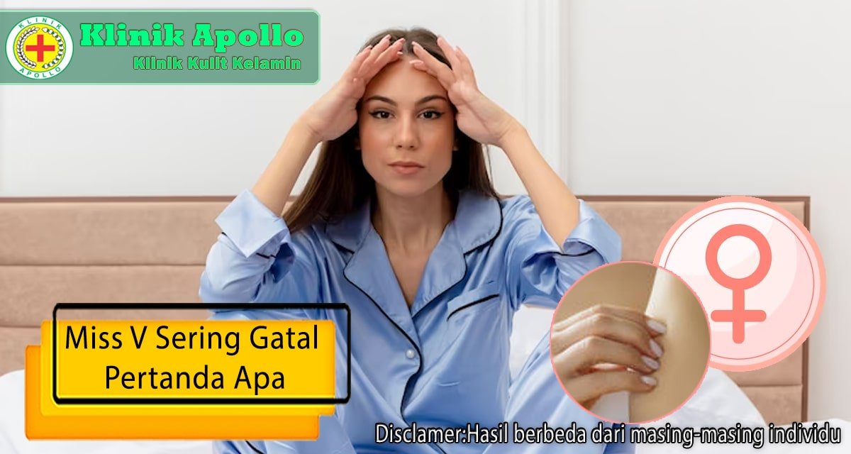 Periksakan dengan doker ahli untuk mengetahui miss v sering gatal pertanda apa.