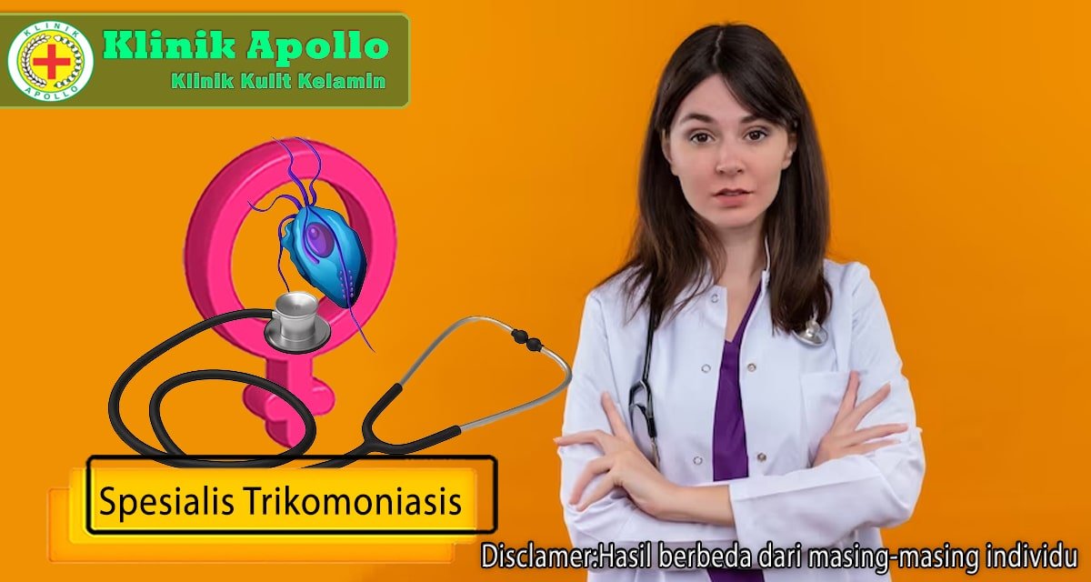 Spesialis trikomoniasis bisa Anda temui di Klinik Apollo.