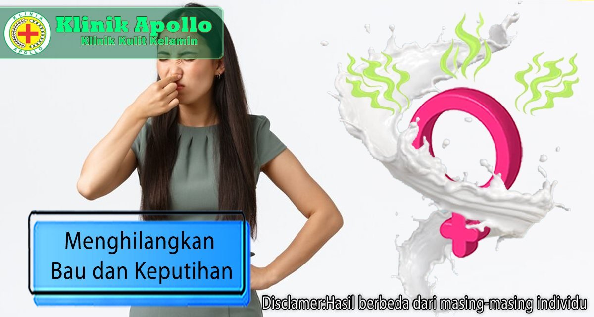 Tips Dan Solusi Untuk Menghilangkan Bau Dan Keputihan Vagina Klinik Apollo Jakarta 0310