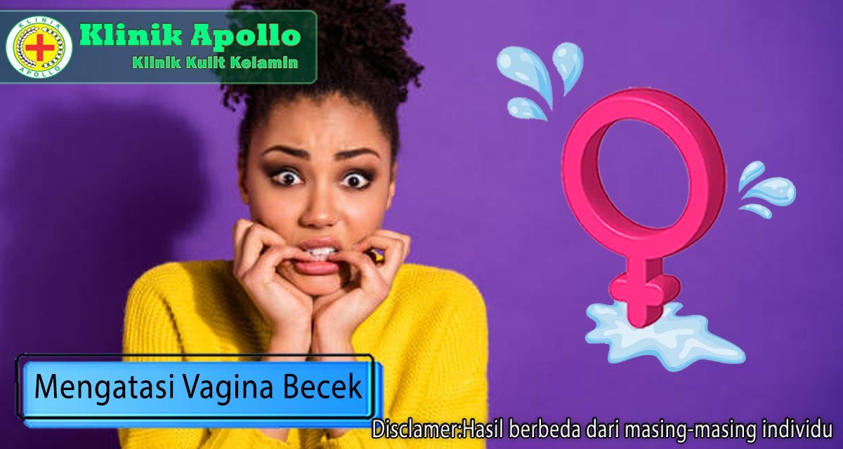 Terungkap Inilah 5 Cara Mengatasi Vagina Becek Klinik Apollo Jakarta 