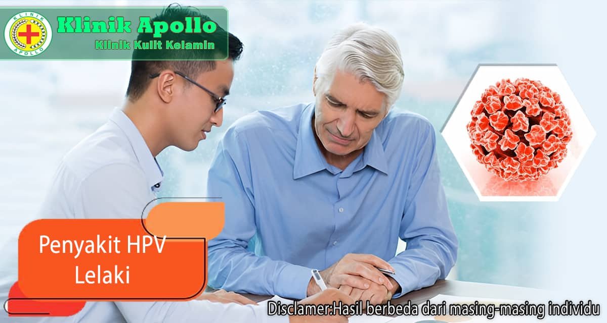 Anda tidak perlu khawatir, penyakit HPV lelaki dapat ditangani di Klinik Apollo Jakarta.