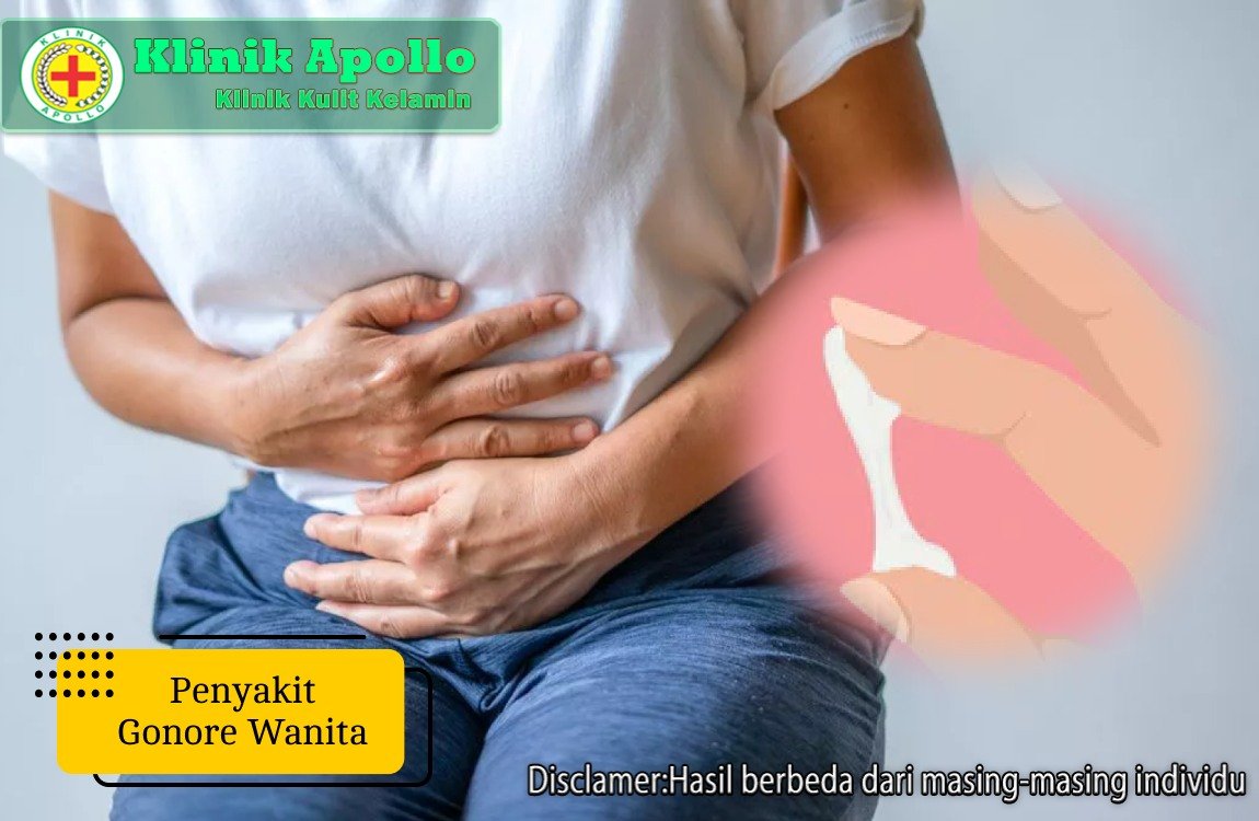 Percayakan penyakit gonore wanita hanya di Klinik Apollo Jakarta dengan dokter ahli.