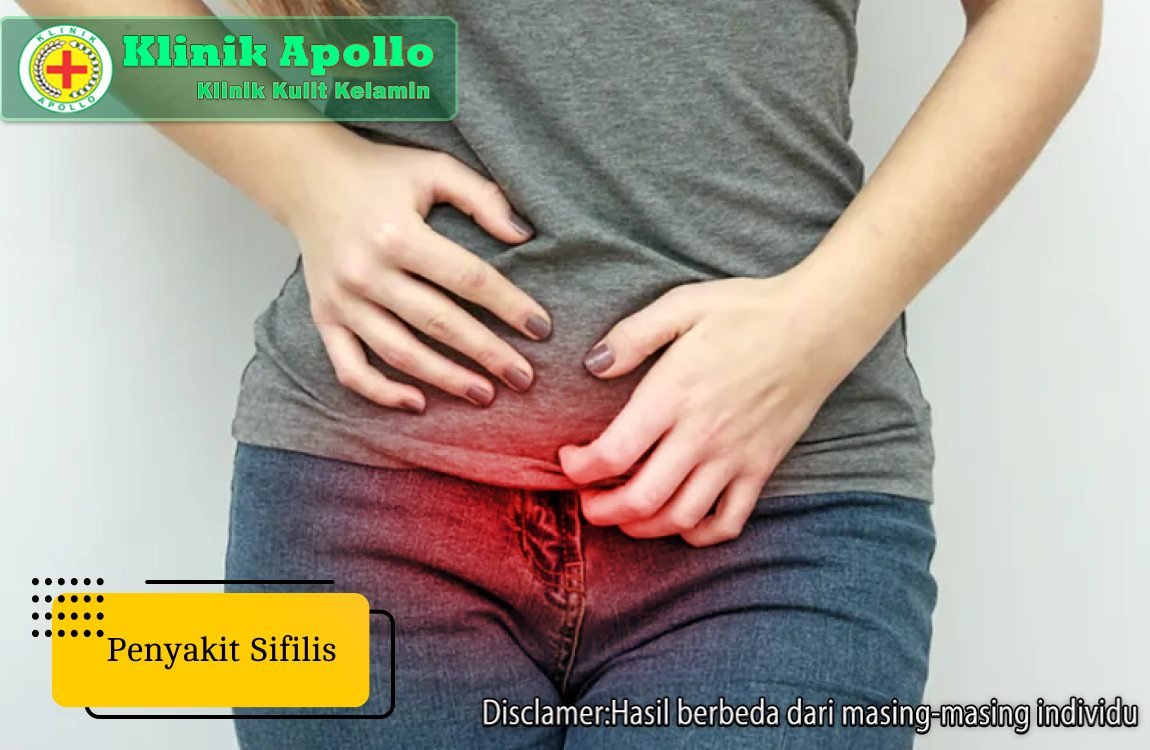 Jangan anggap remeh ketika alami penyakit sifilis, segera lakukan pemeriksaan medis di Klinik Apollo.