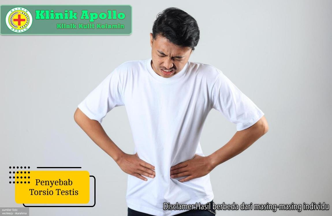 Ketahui Penyebab Torsio Testis Pria Berikut Cara Menanganinya Klinik Apollo Jakarta