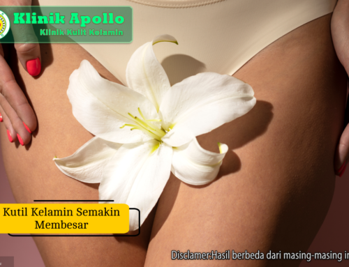 Kutil Kelamin Semakin Membesar? Ini Penyebab dan Solusinya